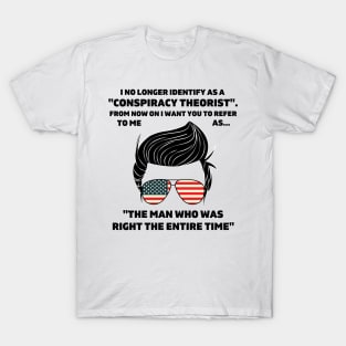 Man I No Longer Identify As A Conspiracy Theorist From Now T-Shirt